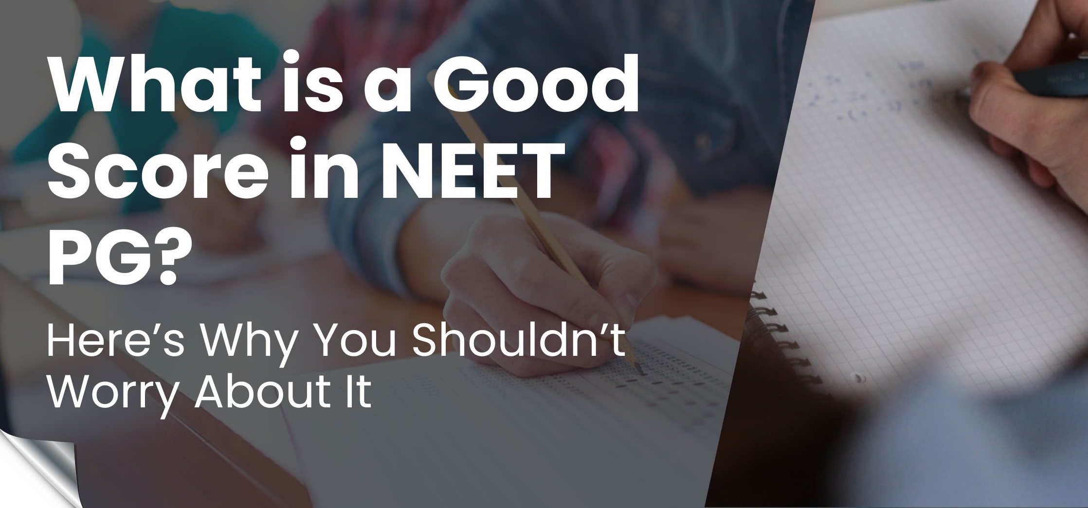 What is a Good Score in NEET PG? Here’s Why You Shouldn’t Worry About It