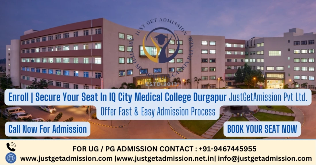 IQ City Medical College & Hospital Durgapur : Direct Admission 2025, Courses, Fees Structure, Eligibility Criteria, Cutoff, Placement Details, Ranking, Contact Details  - Just Get Admission : India's Largest Educational & Career Portal