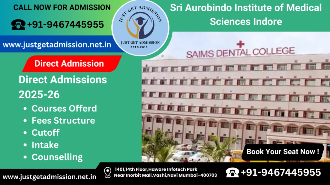 Sri Aurobindo Institute of Medical Sciences Indore 2025-26: Admission, Course Offered, Fees Structure, Seat Matrix, Cutoff, Counselling Sri Aurobindo Institute of Medical Sciences Indore 2025-26: Admission, Course Offered, Fees Structure, Seat Matrix, Cutoff, Counselling