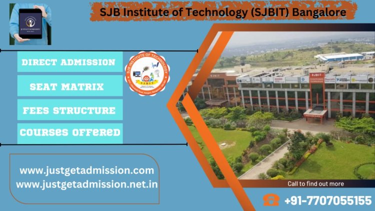 SJB Institute of Technology (SJBIT) Bangalore : Direct Admissions 2023 , Courses Offered, Fees Structure, Ranking, Cut Off , Placements
