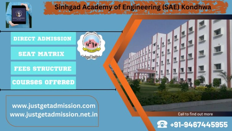 Sinhgad Academy of Engineering (SAE) Pune : Direct Admissions 2023 , Courses Offered, Fees Structure, Ranking, Cut Off , Placements