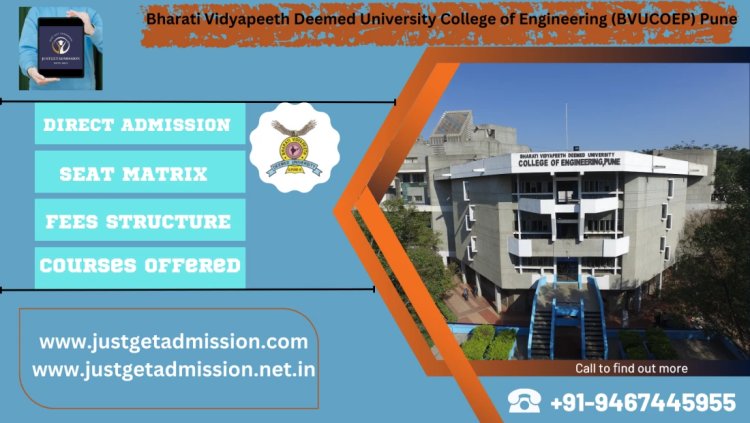 Bharati Vidyapeeth Deemed University College of Engineering (BVUCOEP) Pune : Direct Admissions 2023 , Courses Offered, Fees Structure, Ranking, Cut Off , Placements
