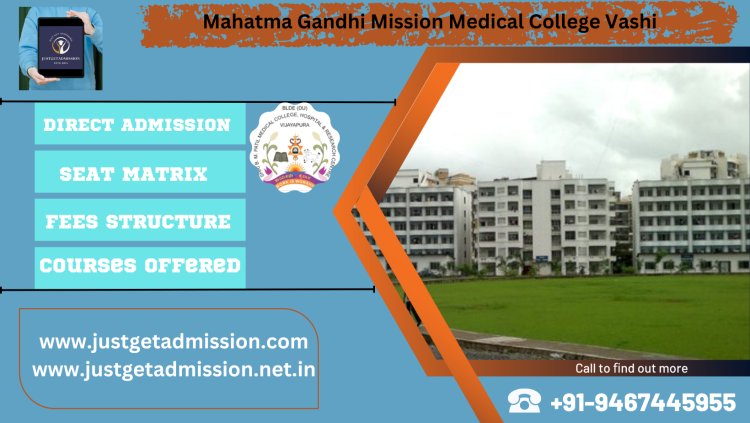 Mahatma Gandhi Mission Medical College Vashi 2023-24: Admission, Courses Offered, Fees Structure, Cutoff etc.